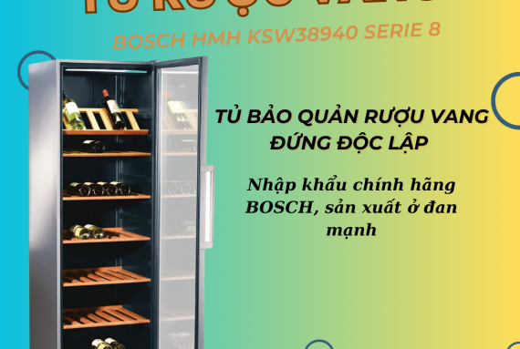 TẠI SAO NÊN LỰA CHỌN TỦ RƯỢU VAN BOSCH HMH KSW38940 SERIE 8??